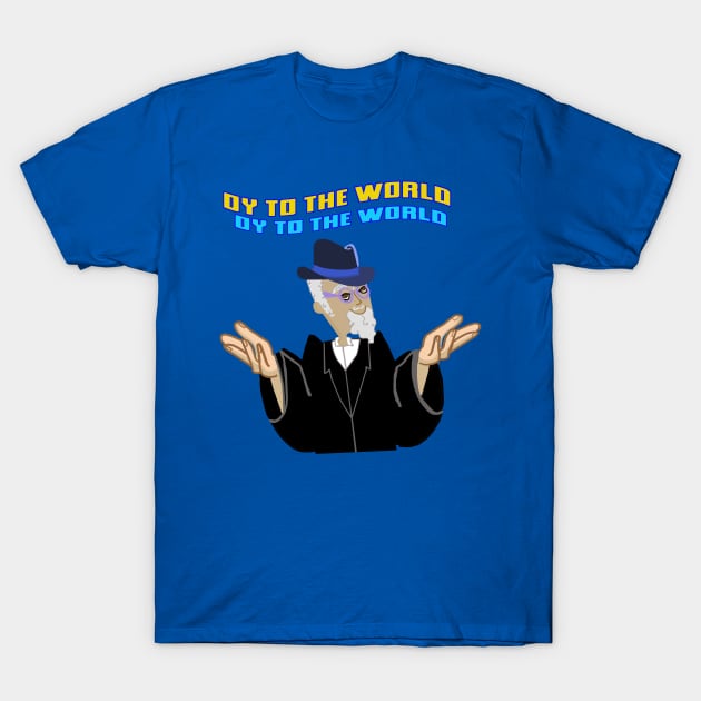 Oy to the world T-Shirt by Lynndarakos